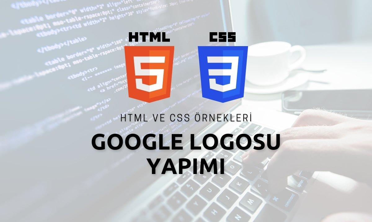 CSS ile Google Logosu Yapımı