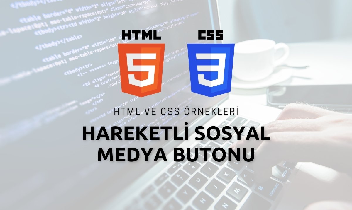 HTML vs CSS ile Hareketli Sosyal Medya Butonu