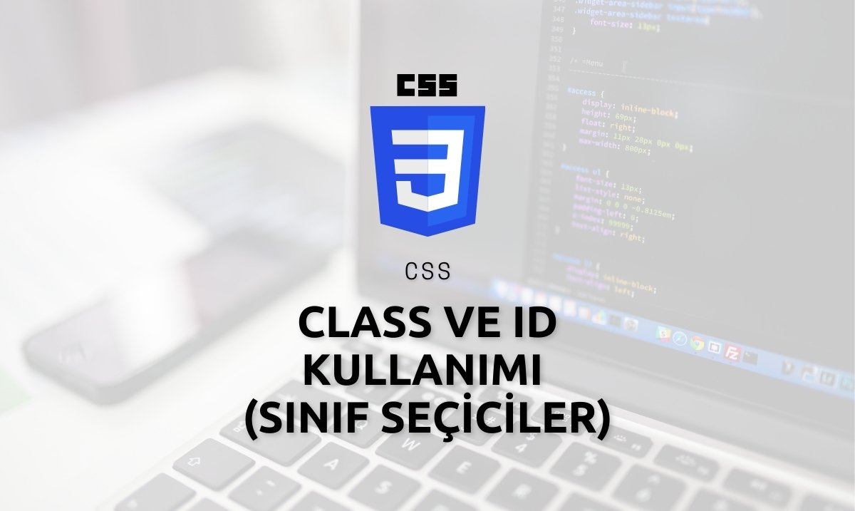 CSS Class ve ID Kullanımı (Sınıf Seçiciler)