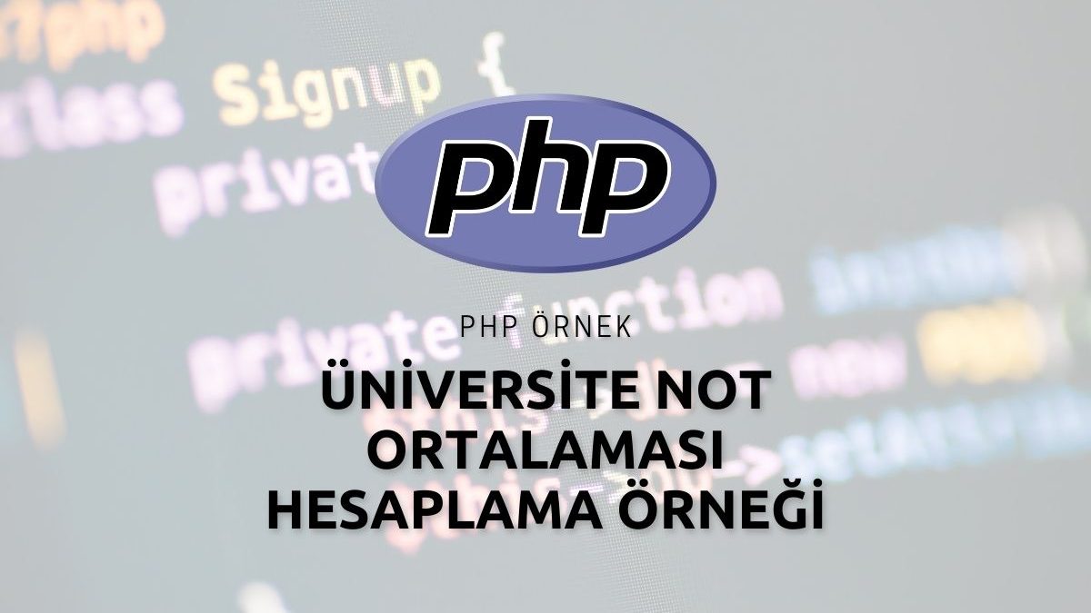 Php Üniversite Not Ortalaması Hesaplama Örneği