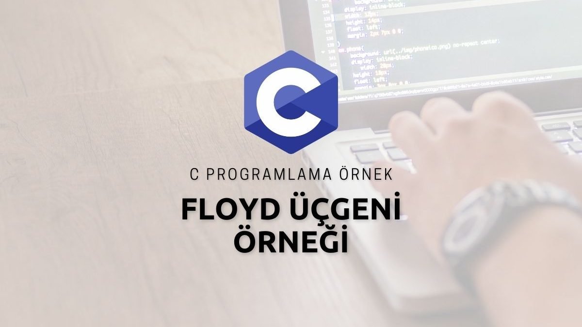 C Programlama Floyd Üçgeni Örneği