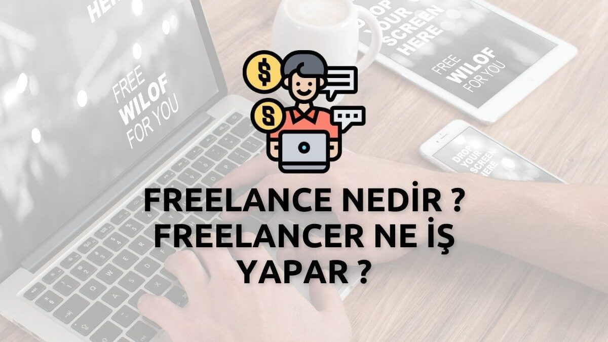 Freelance Nedir ? Freelancer Ne İş Yapar ?