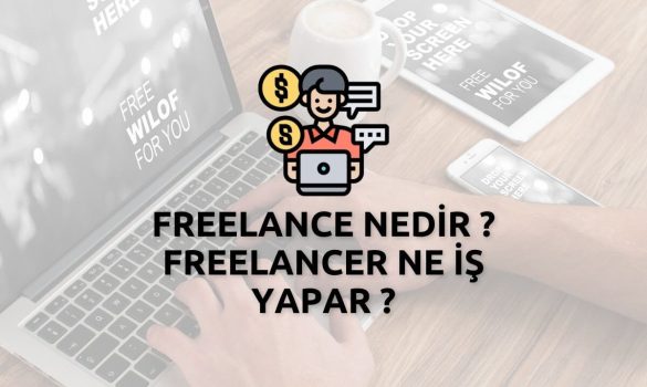 Freelance Nedir Freelancer Ne İş Yapar