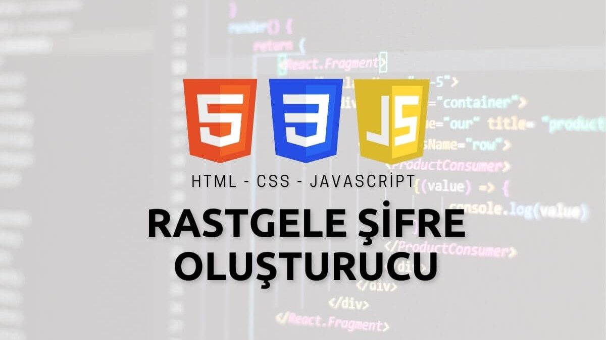 HTML/CSS ve Javascript ile Rastgele Şifre Oluşturucu
