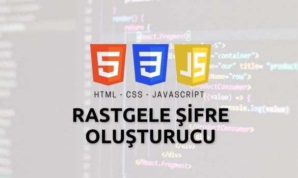 HTML CSS ve Javascript ile Rastgele Şifre Oluşturucu