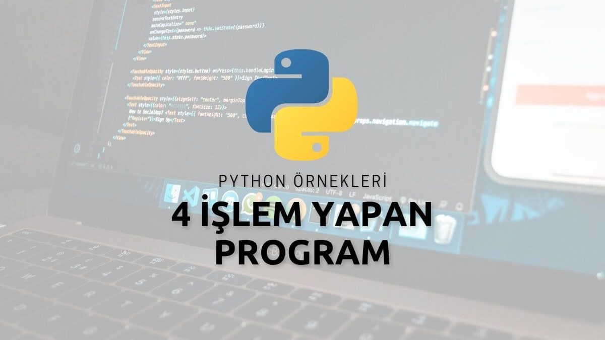 Python İle 4 İşlem Yapan Program