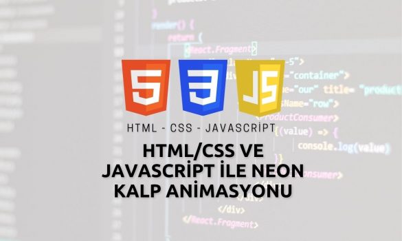 HTML CSS ve Javascript ile Neon Kalp Animasyonu