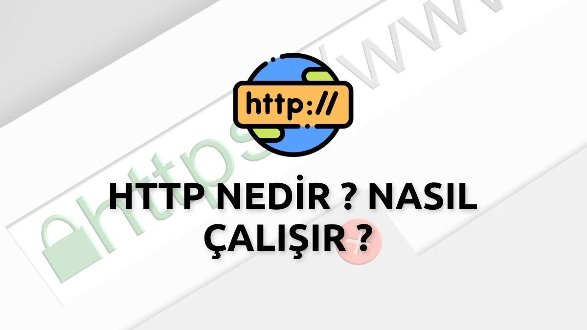 HTTP Nedir ? Nasıl Çalışır ?