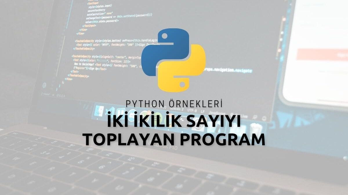 Python İki İkilik Sayıyı Toplayan Program