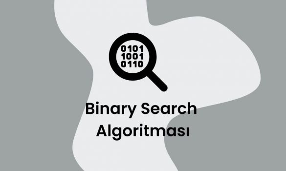 Arama Algoritmaları - Binary Search (İkili Arama) Algoritması