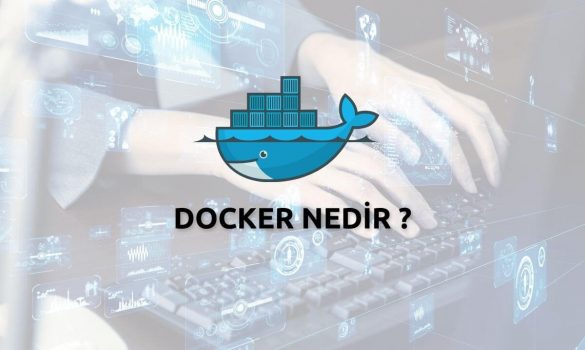 Docker Nedir Ne İşe Yarar Nasıl Kullanılır