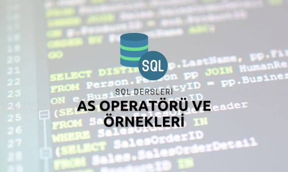 SQL As Operatörü ve Örnekleri