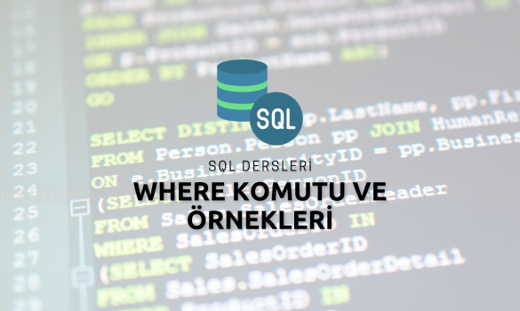 SQL Where Komutu ve Örnekleri