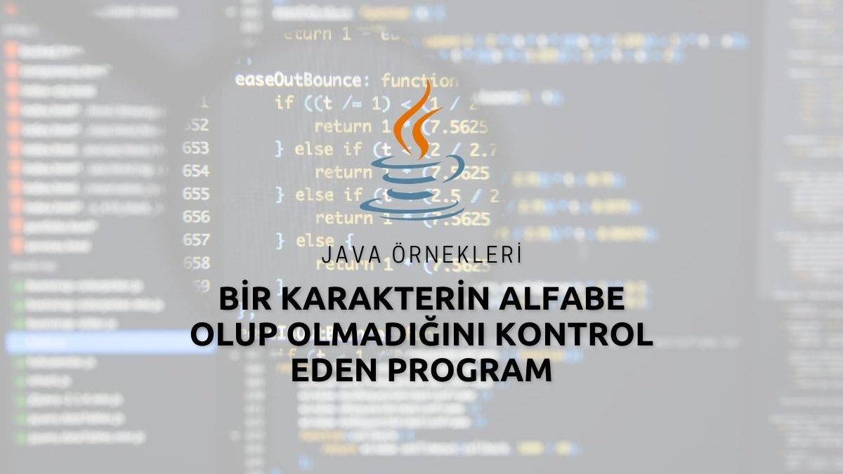 Java Bir Karakterin Alfabe Olup Olmadığını Kontrol Eden Program