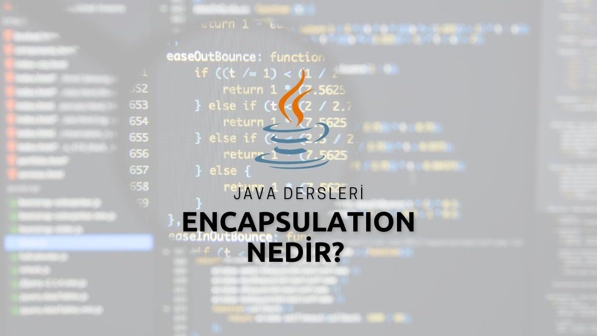 Java Encapsulation Nedir? Encapsulation Örnekleri