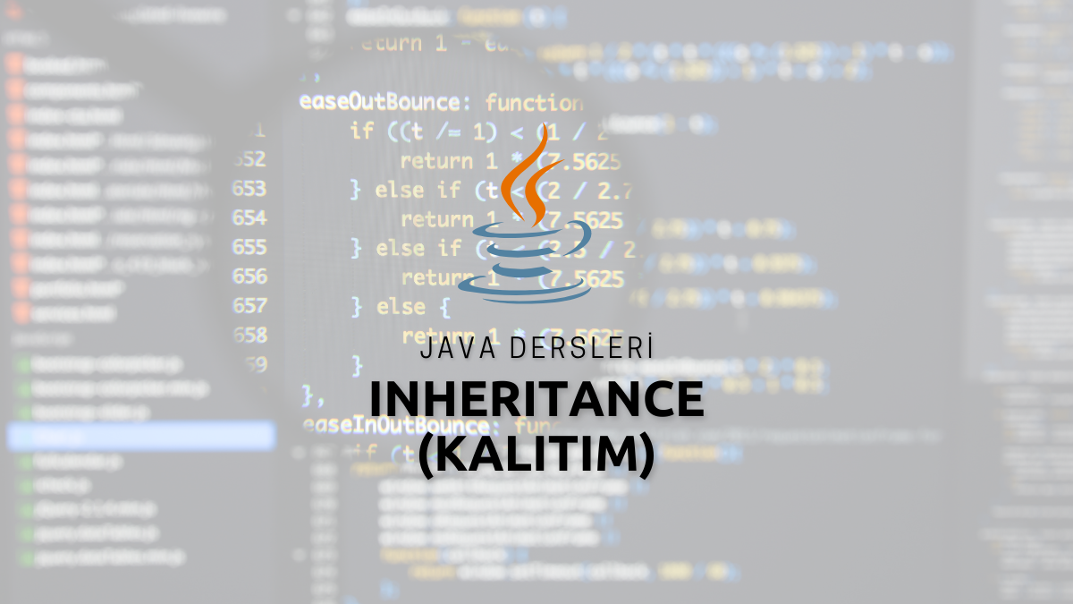 Java Inheritance (Kalıtım) Kavramı ve Kullanımı