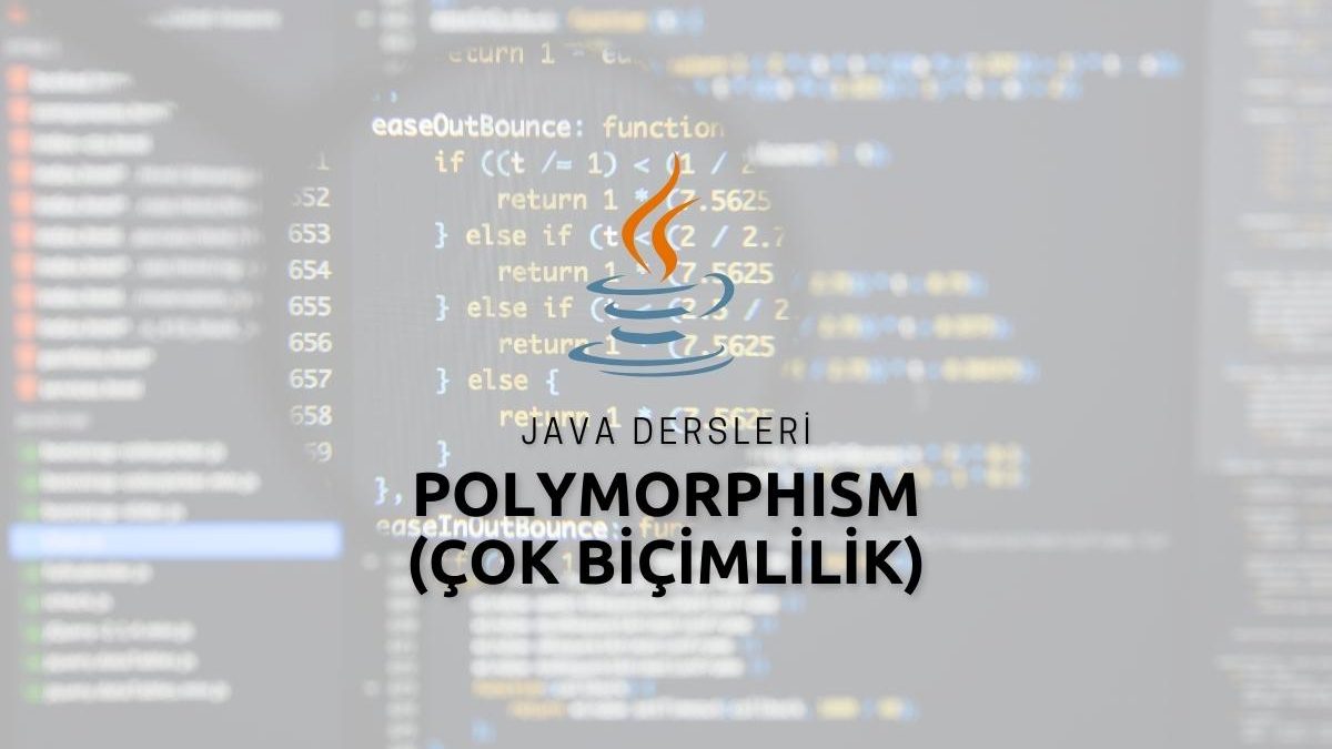 Java Polymorphism (Çok Biçimlilik) Nedir ? Polymorphism Örnek Kullanımı