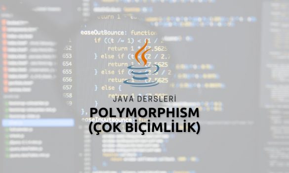 Java Polymorphism (Çok Biçimlilik) Nedir Polymorphism Örnek Kullanımı