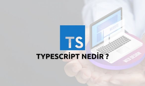 TypeScript Nedir Ne İşe Yarar