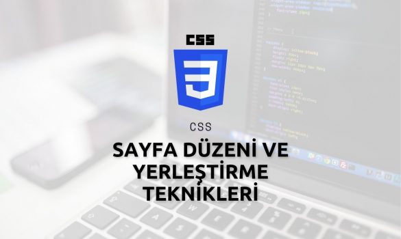 CSS Sayfa Düzeni ve Yerleştirme Teknikleri