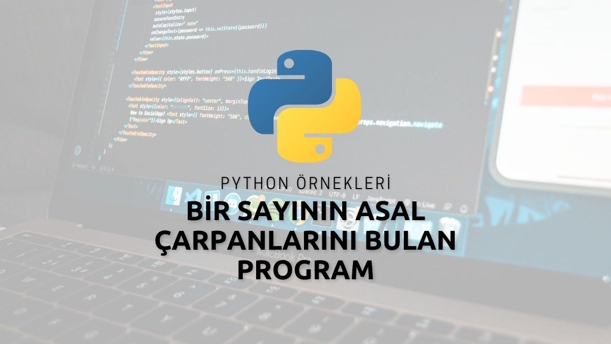 Python Bir Sayının Asal Çarpanlarını Bulan Program