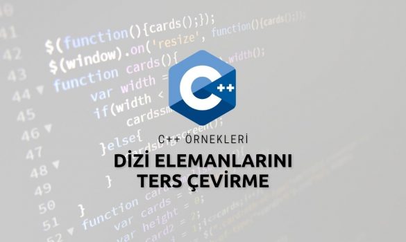 C++ Dizi Elemanlarını Ters Çevirme