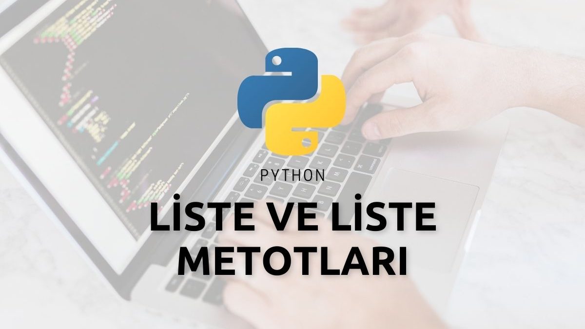 Python Liste ve Liste Metotları